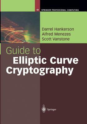 Guide to Elliptic Curve Cryptography by Alfred J. Menezes, Scott Vanstone, Darrel Hankerson