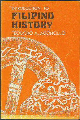 Introduction To Filipino History by Teodoro A. Agoncillo