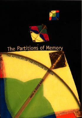 The Partitions of Memory: The Afterlife of the Division of India by Suvir Kaul