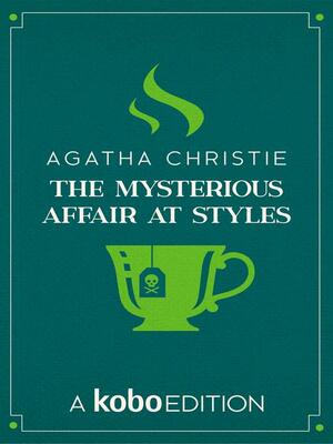 The Mysterious Affair at Styles by Agatha Christie