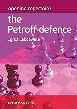 Opening Repertoire: The Petroff Defence by Cyrus Lakdawala