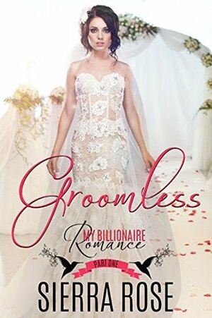 Groomless - Part 1 by Sierra Rose