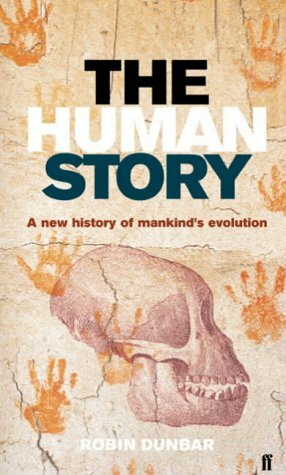 The Human Story by Robin I.M. Dunbar