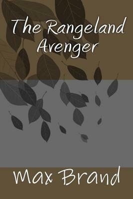 The Rangeland Avenger by Max Brand