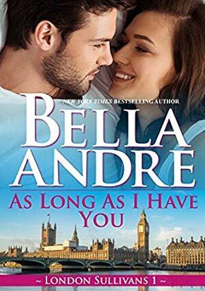 As Long As I Have You by Bella Andre