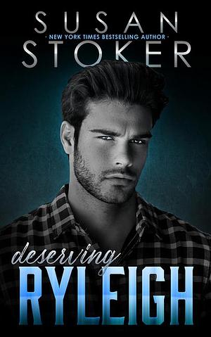 Deserving Ryleigh by Susan Stoker
