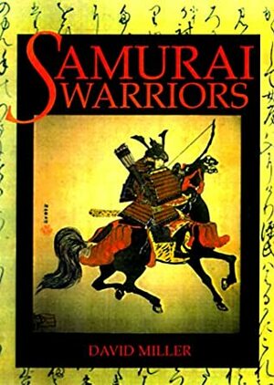 Samurai Warriors by David Miller