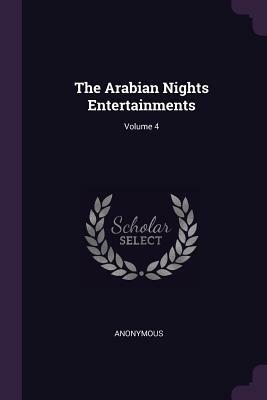 The Arabian Nights Entertainments; Volume 4 by 