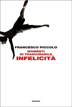 Momenti di trascurabile infelicità by Francesco Piccolo