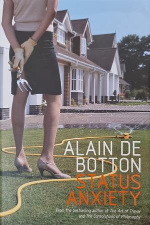 Status Anxiety by Alain de Botton