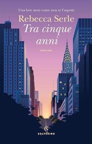 Tra cinque anni by Rebecca Serle