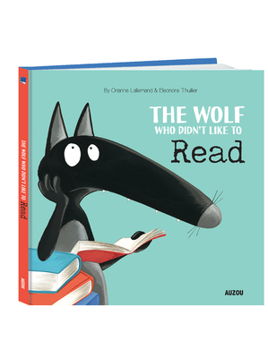 The Wolf Who Didn't Like to Read by Orianne Lallemand