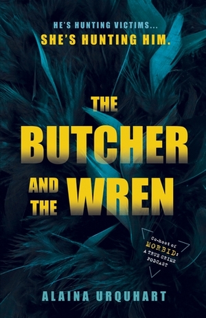 The Butcher and the Wren by Alaina Urquhart