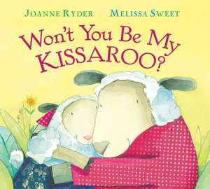 Won't You Be My Kissaroo? (Padded Board Book) by Joanne Ryder