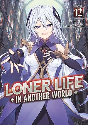 Loner Life in Another World, Vol. 12 by Shoji Goji