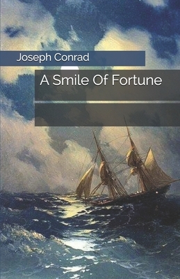 A Smile Of Fortune by Joseph Conrad