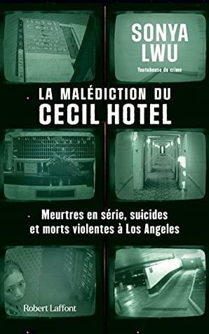 La Malédiction du Cecil Hotel : Meurtres en série, suicides et morts violentes à Los Angeles by Sonya Lwu