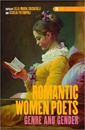 Romantic Women Poets: Genre and Gender by Lilla Maria Crisafulli