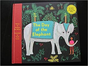 The Day Of The Elephant. by Barbara Ker Wilson
