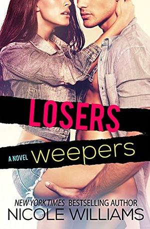 Losers Weepers by Nicole Williams