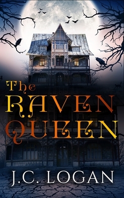 The Raven Queen by J. C. Logan