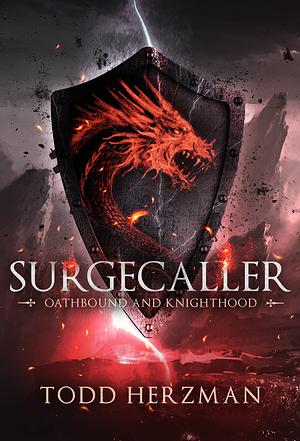 Surgecaller: Oathbound and Knighthood by Todd Herzman