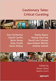 Cautionary Tales: Critical Curating by Jean-Hubert Martin, David Carrier, Sara Arrhenius