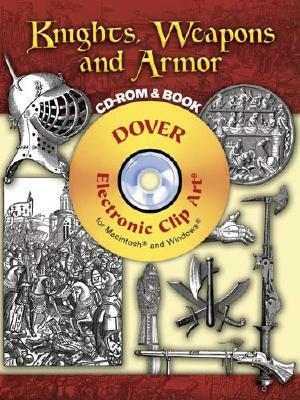 Knights, Weapons and Armor [With CDROM] by 