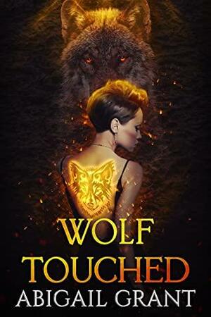 Wolf Touched by Abigail Grant