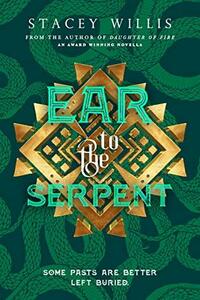 Ear to the Serpent by Stacey Willis