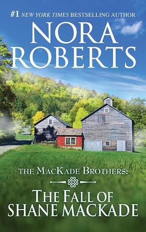 The Fall of Shane MacKade by Nora Roberts