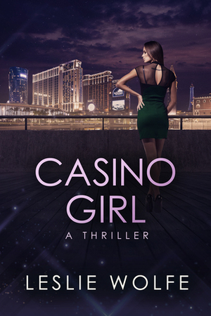 Casino Girl by Leslie Wolfe