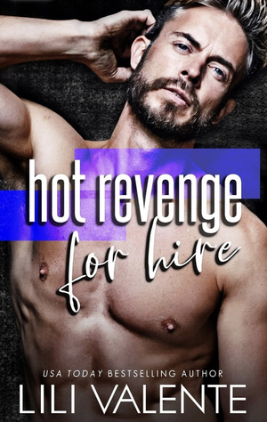 Hot Revenge for Hire by Lili Valente