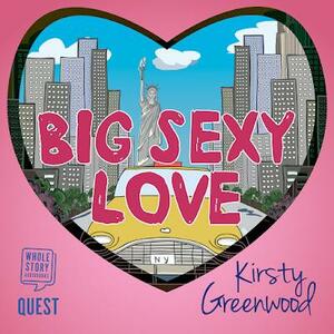 Big Sexy Love by Kirsty Greenwood