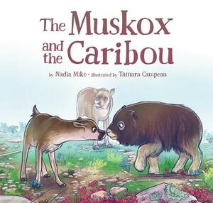 The Muskox and the Caribou by Nadia Mike