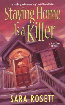 Staying Home Is a Killer by Sara Rosett