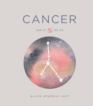 Zodiac Signs: Cancer, Volume 3 by Alice Sparkly Kat