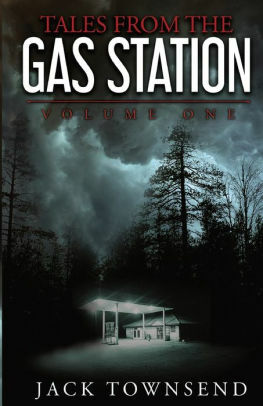 Tales from the Gas Station, Vol. 1 by Jack Townsend