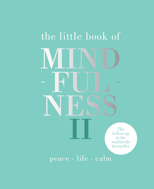 Little Book of Mindfulness II: Peace - Life - Calm by Alison Davies