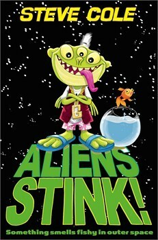 Aliens Stink! by Stephen Cole