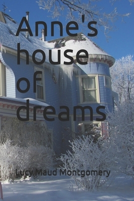 Anne's house of dreams by L.M. Montgomery