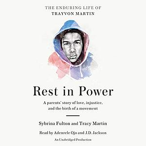 Rest in Power: The Enduring Life of Trayvon Martin by Tracy Martin, Sybrina Fulton