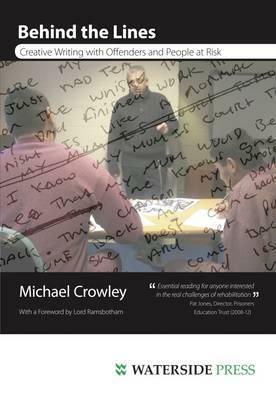 Behind the Lines: Creative Writing with Offenders and People at Risk by Michael Crowley