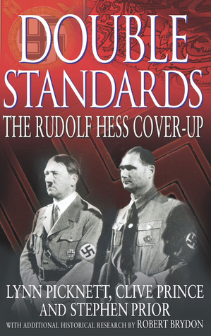 Double Standards: The Rudolf Hess Cover-Up by Lynn Picknett, Robert Brydon, Clive Prince, Stephen Prior