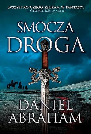 Smocza droga by Daniel Abraham