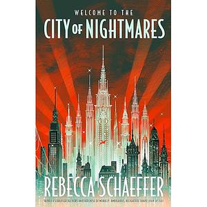 City of Nightmares: The thrilling, surprising young adult urban fantasy by Rebecca Schaeffer