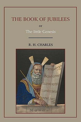 The Book of Jubilees, or Little Genesis by R. H. Charles, Robert Henry Charles