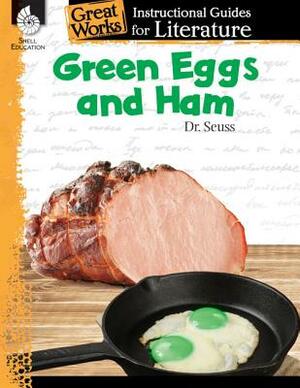 Green Eggs and Ham: An Instructional Guide for Literature: An Instructional Guide for Literature by Torrey Maloof