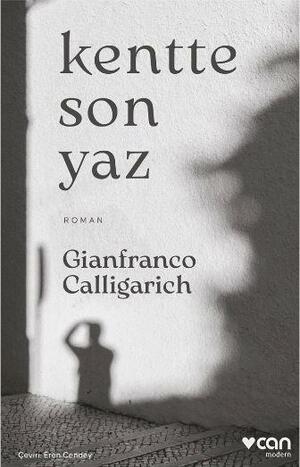 Kentte Son Yaz by Gianfranco Calligarich, Eren Yücesan Cendey