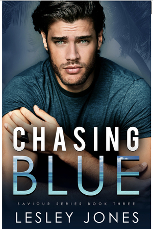 Chasing Blue: Saviour Series Book Three by Lesley Jones